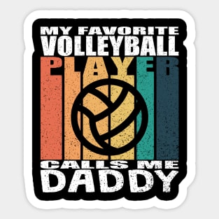 My Favorite Volleyball Player Calls Me Daddy Fathers Day Sticker